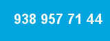 938 957 71 44